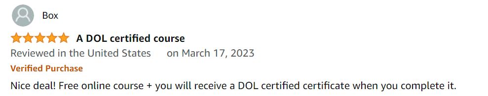 Nice deal! Free at $0 online course + you will receive a DOL certified certificate when you complete it.
